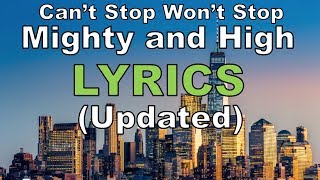Can&#39;t Stop Won&#39;t Stop | Mighty &amp; High - Lyrics (Updated)