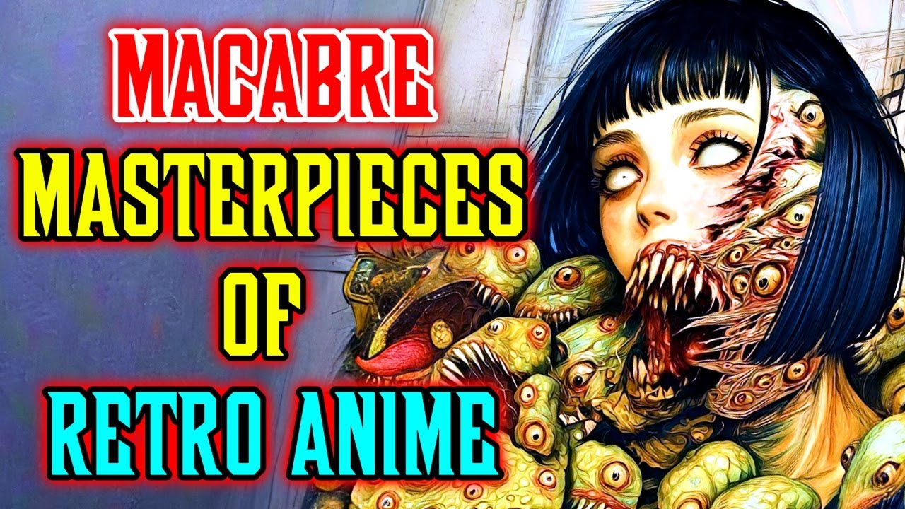 11 Macabre Masterpieces of Retro Anime You Were Never Supposed to See