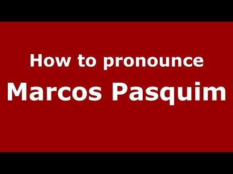 How to pronounce Marcos Pasquim (Brazilian/Portuguese) - PronounceNames.com