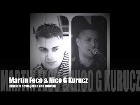 Martin Feco & Nico G Kurucz - Dikhlom devla jekha ca