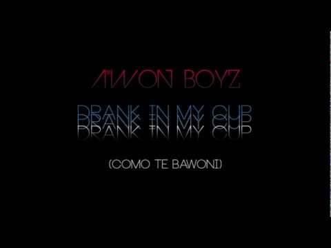 A'won Boyz - Como Te Bawoni Freestyle