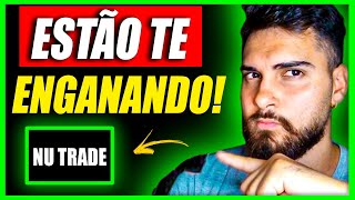 APP NU TRADE  Confivel?Nu Trade  Verdade?Nu Trade Funciona?Nu Trade  Seguro?Vale A Pena? Bom?