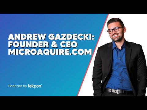 LIVE with Andrew Gazdecki - CEO Microacquire.com - serial entrepreneur, mentor and investor