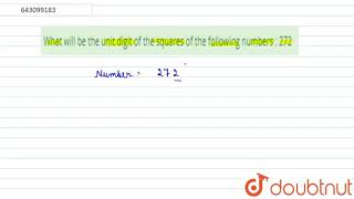 What will be the unit digit of the squares of the following numbers : 272 |Class 8 Math |Doubtnut