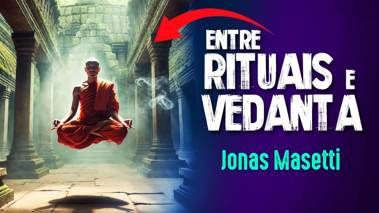 Entre RITUAIS XAMÂNICOS e  VEDANTA - Jonas Mesatti