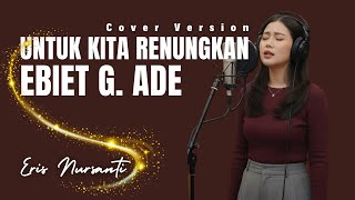 Download lagu Untuk Kita Renungkan – Ebiet G Ade | Cover Version Terbaik oleh Eris Nursanti mp3 Download lagu Untuk Kita Renungkan – Ebiet G Ade | Cover Version Terbaik oleh Eris Nursanti mp3