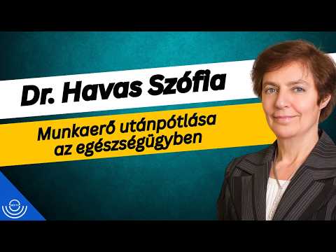 Pirkadat: Dr. Havas Szófia – Munkaerő utánpótlása az egészségügyben