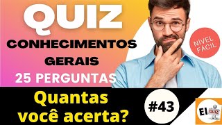 QUIZ DE CONHECIMENTOS GERAIS #43 