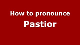 How to pronounce Pastior