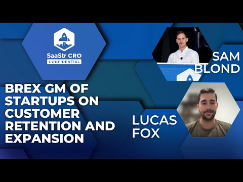 SaaStr CRO Confidential: Brex GM of Startups Lucas Fox on Customer Retention and Expansion