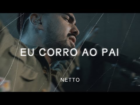 Netto - Eu Corro Ao Pai (Clipe Oficial)