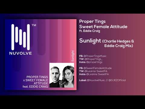 Proper Tings x Sweet Female Attitude ft. Eddie Craig - Sunlight (Charlie Hedges & Eddie Craig Mix)