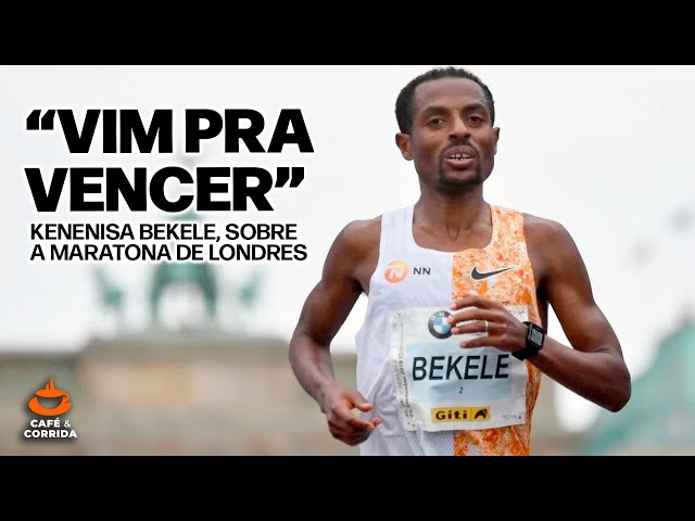 "VIM PRA VENCER", Kenenisa Bekele, na coletiva da Maratona de Londres | Café & Corrida EXTRA #2