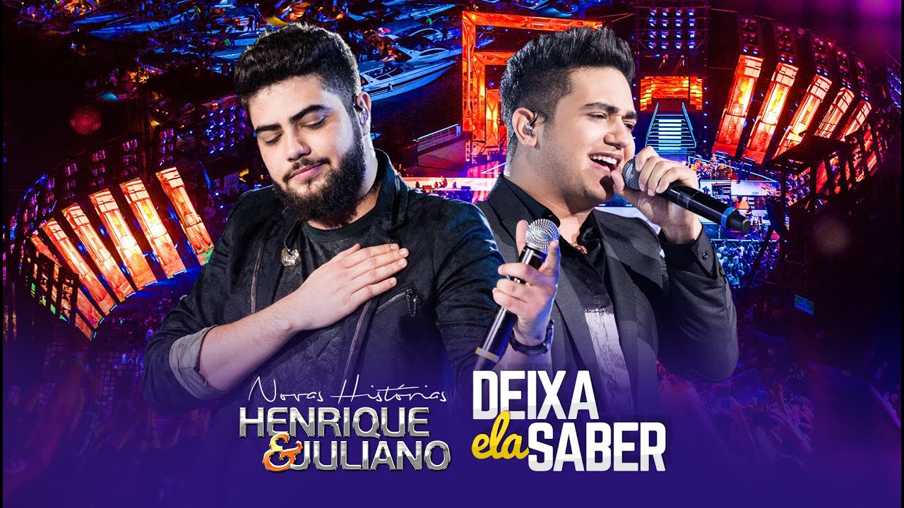 Deixa Ela Saber - DVD Novas Histórias - Ao vivo em Recife – Henrique e Juliano