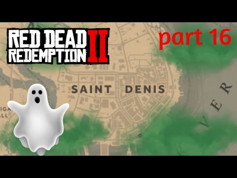 Red dead redemption 2 part 16. the corruption of st denis (vid glitches at the end)