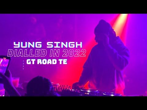 Yung Singh Live | Dialled In 2022 | GT Road Te