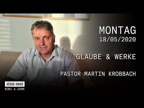 Bibel & Lehre - Martin Krobbach: Glaube & Werke