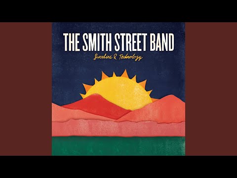 I Can't Feel My Face - The Smith Street Band