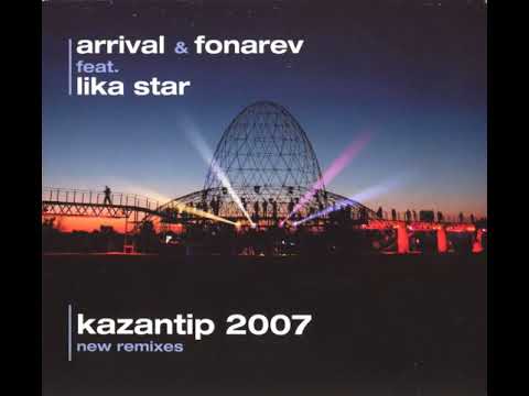 Arrival & Fonarev feat. Lika Star ‎- Kazantip (Original)