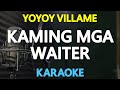 [KARAOKE] KAMING MGA WAITER - Yoyoy Villame 🎤🎵