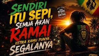 Download lagu Sendiri Itu Sepi, Semua Akan Ramai Ketika Kamu Punya Segalanya | Reggae Kehidupan 2026 mp3 Download lagu Sendiri Itu Sepi, Semua Akan Ramai Ketika Kamu Punya Segalanya | Reggae Kehidupan 2026 mp3