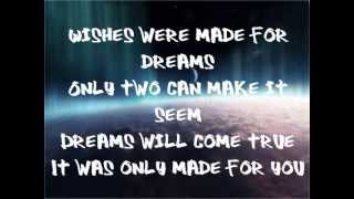 Wishes Were Made For Dreams Lyrics