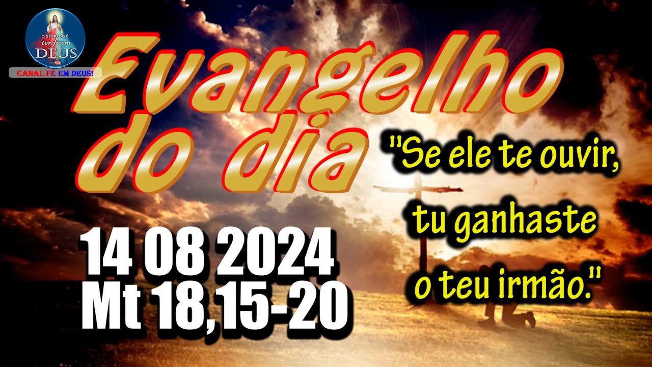 EVANGELHO DO DIA 14/08/2024 COM REFLEXÃO. Evangelho (Mt 18,15-20)