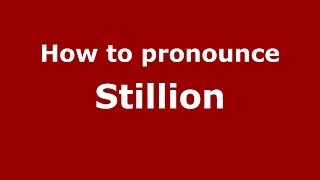 How to pronounce Stillion