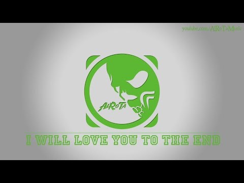 I Will Love You To The End by Johannes Bornlöf - [Build Music]