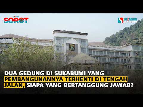 Dua Gedung di Sukabumi yang Pembangunannya Terhenti di Tengah Jalan, Siapa yang Bertanggung Jawab?