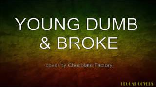 Download lagu Young Dumb & Broke with Lyrics Reggae mp3 Download lagu Young Dumb & Broke with Lyrics Reggae mp3