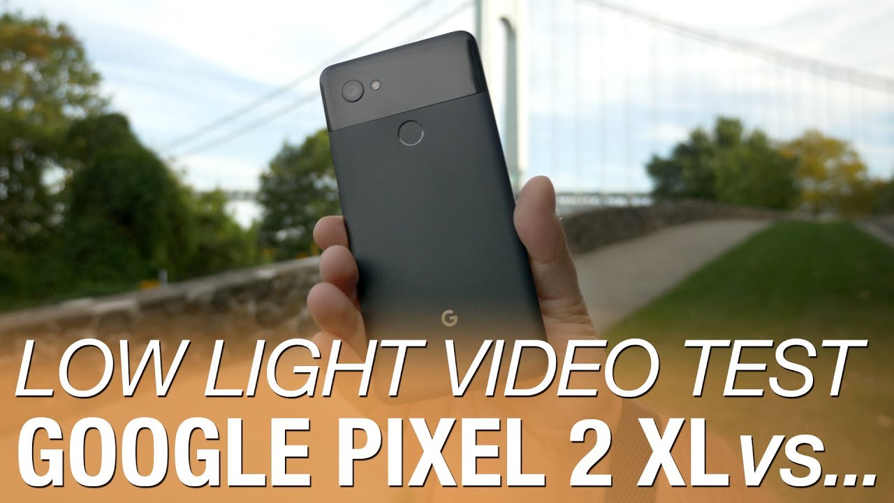 Pixel 2 XL Low Light Video Test vs Original Google Pixel XL