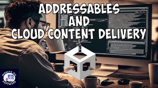 Download the video "Unity Tutorial - Addressables and Cloud Content Delivery"