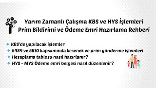 Yarım Zamanlı Çalışma KBS ve HYS İşlemleri | Prim Bildirimi ve Ödeme E