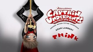 Think (Lyrics) ~Adam Lambert &quot;Captain Underpants The First Epic Movie Soundtrack&quot;