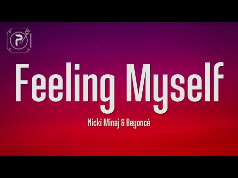 Nicki Minaj - Feeling Myself (Lyrics) ft. Beyoncé