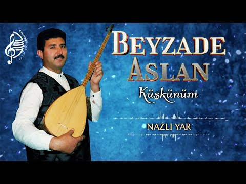 Beyzade Aslan - Nazlı Yar