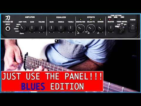BOSS KATANA - JUST USE THE PANEL!!! BLUES EDITION