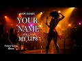 Velvet Voice Blues | Your Name Still On My Lips | Danceable Blues Groove with Attitude