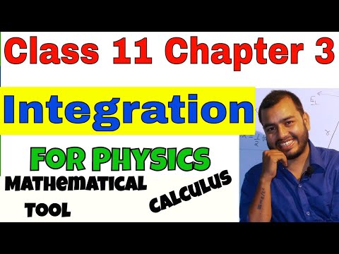 Class 11 Chap 3: KINEMATICS || INTEGRATION || ||Calculus Part 02 || Mathematical Tools || Video