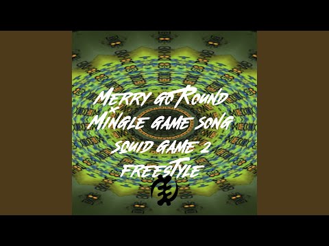 Mingle Game Song Merry Go Round Squid Game 2 Freestyle