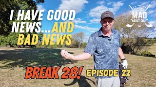 Break 28 in GOLF - Episode 22 - I have GOOD news and BAD news! Sponsored by Titleist. #titleist