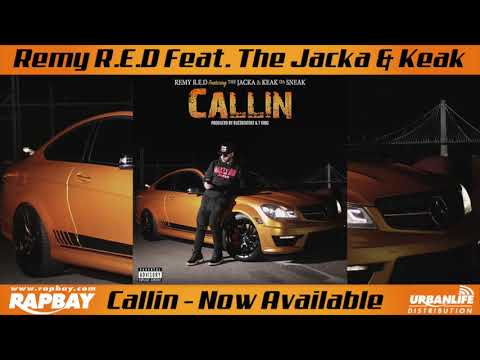 Remy R.E.D. feat. The Jacka & Keak Da Sneak - Callin