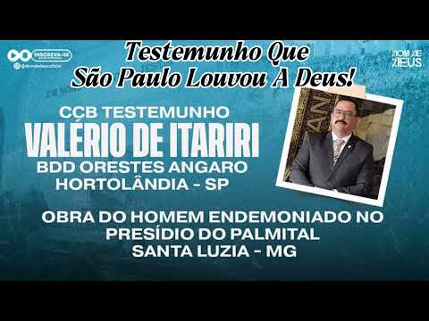 Testemunho Irmão Valério De Itariri (Hortolândia/SP) - TESTEMUNHO QUE CHOCOU SÃO PAULO!