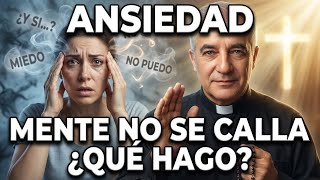 DIOS y tu ANSIEDAD: QUÉ HACER cuando la MENTE NO SE CALLA | Padre Ángel Espinosa