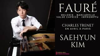 Download lagu Fauré: Mélodie, Barcarolle, Valse Caprice, Impromptu. Trenet: En Avril à Paris (rf.rc.: Saehyun Kim) mp3