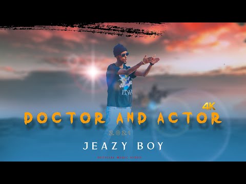 JEAZY BOY | DOCTOR & ACTOR | OFFICIAL VIDEO 2021 ||