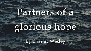 Partners Of A Glorious Hope