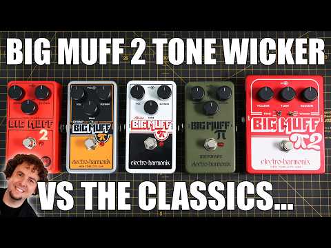 EHX Big Muff 2 Tone Wicker! Huge Fuzz Shootout