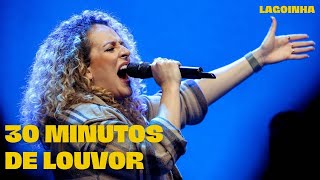 30 MINUNTOS DE LOUVOR | LAGOINHA GLOBAL | Gabi Sampaio